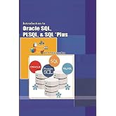 Introduction to Oracle SQL, PLSQL, and SQL *Plus