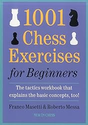 1001 Chess Exercises for Beginners: The Tactics