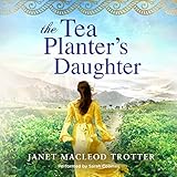 The Tea Planter's Daughter: The India Tea Series, Book 1