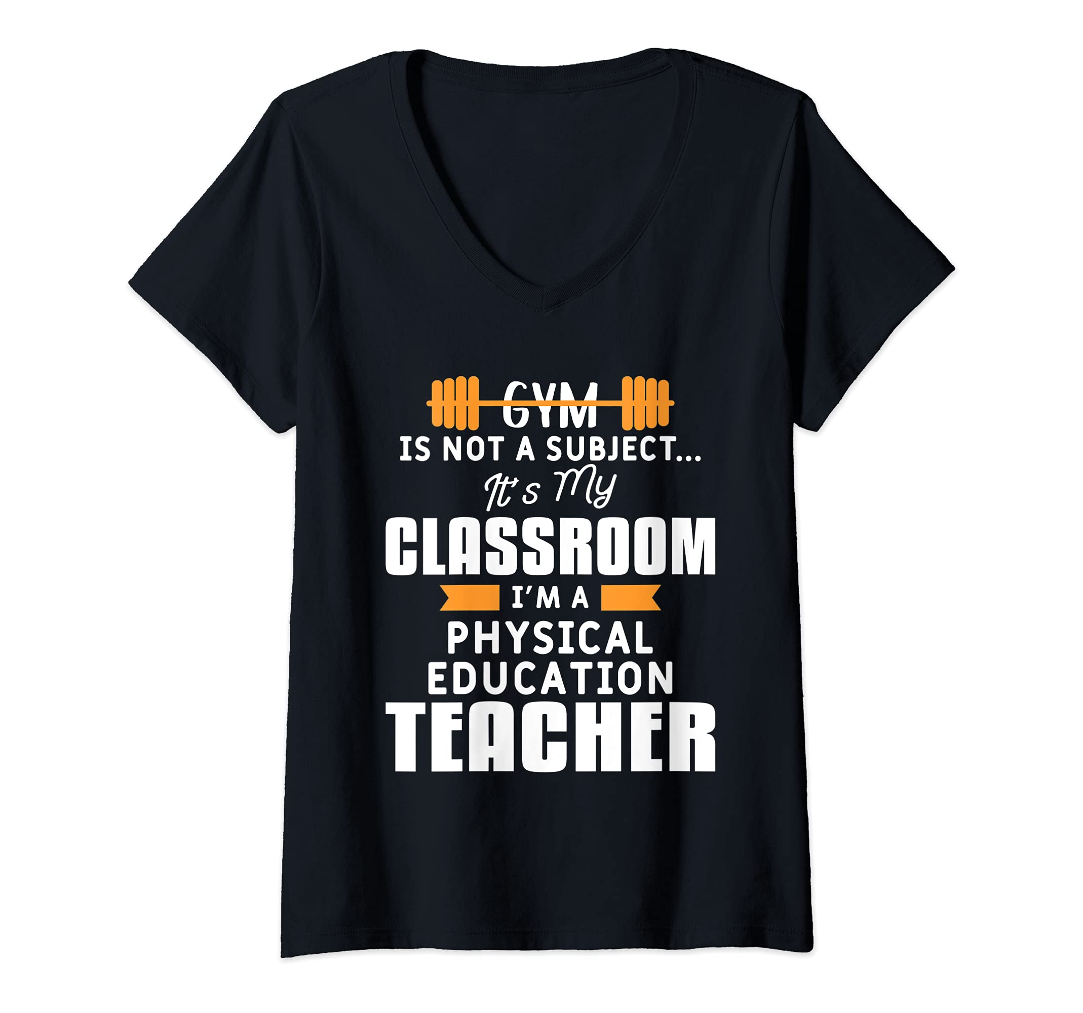 Womens Gym Is Not Subject Funny Physical Education Teaching V-Neck T-Shirt