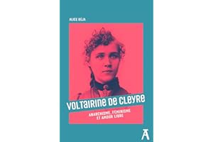 Voltairine de Cleyre: Anarchisme, féminisme et amour libre (French Edition)
