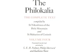 The Philokalia, Volume 4: The Complete Text; Compiled by St. Nikodimos of the Holy Mountain & St. Markarios of Corinth