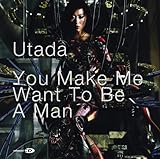 Utada Hikaru Album: «You Make Me Want to Be a Man» (Front side) Utada Hikaru Album: «You Make Me Want to Be a Man» (Front side)