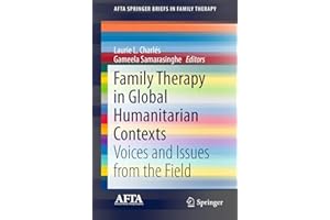 Family Therapy in Global Humanitarian Contexts: Voices and Issues from the Field (AFTA SpringerBriefs in Family Therapy)