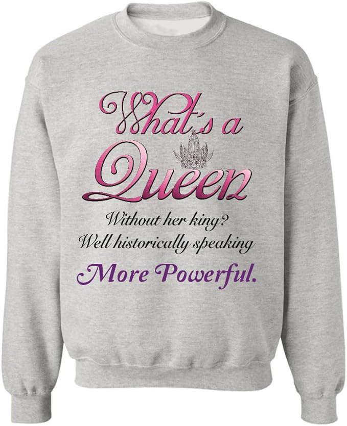 Whats A Queen Without Her King Well Historically Speaking More Powerful