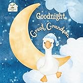 Goodnight Great Grandson: A Heartwarming Bedtime Story for Great Grandsons with Gentle Rhymes, Cozy Nighttime Imagery, and a Loving Great Grandparent ... Book Perfect for Toddlers and Young Boys