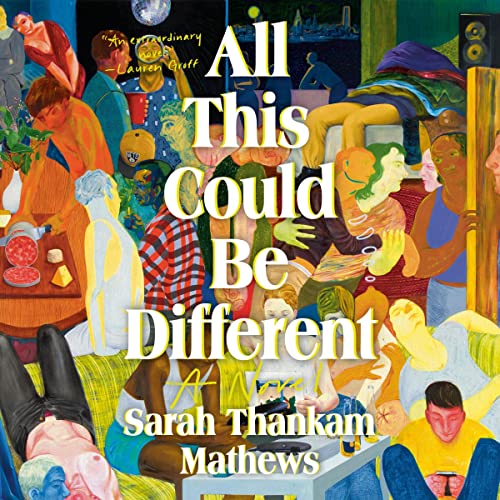 All This Could Be Different: A Novel