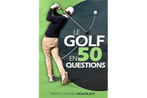 Le Golf en 50 questions: Livre golf - accessoire golf (La légende du sport pour petits et grands) (French Edition)