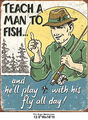 Shop72 - Tin Sign Humorous Sarcasm Funny Vintage Tin Signs for Home Garage Dorm - Teach A Man How to Fish