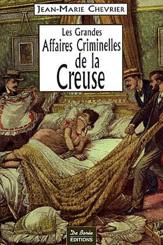 Les  grandes affaires criminelles de la Creuse