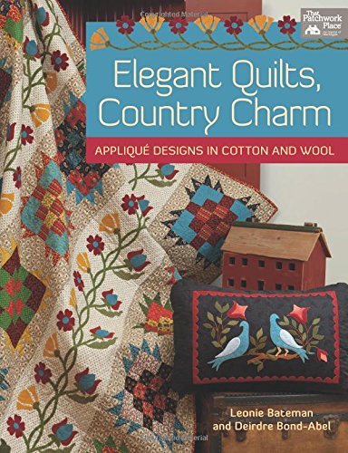 Elegant Quilts, Country Charm: Applique Designs in Cotton and Wool by Leonie Bateman, Deirdre Bond-Abel