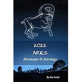 Aries 2022: Horoscope & Astrology (Horoscopes 2022)