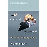 Next Word, Better Word: The Craft of Writing Poetry