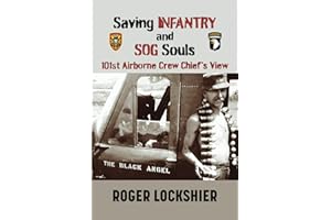 Saving Infantry and SOG Souls: A Crew Chief's View