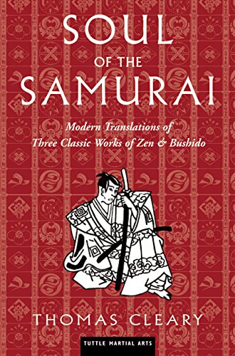 Soul of the Samurai: Modern Translations of Three Classic Works of Zen & Bushido