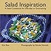 Salad Inspiration: A Salad Cookbook for Everyday or Entertaining by 