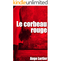 Le corbeau rouge: Policier Thrillers en français, suspense, roman noir, crime et enquête. (French Edition) book cover