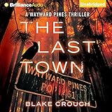 The Last Town: Wayward Pines, Book 3