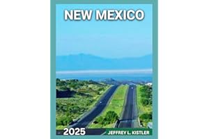 New Mexico Travel Guide 2025: Exploring Route 66 Landmarks,Wandering Through The Adobe-lined Streets Of The Plaza,Caves of Carlsbad Caverns,Hiking The Sandia Mountains. (TRAVELER'S ULTIMATE GUIDE)