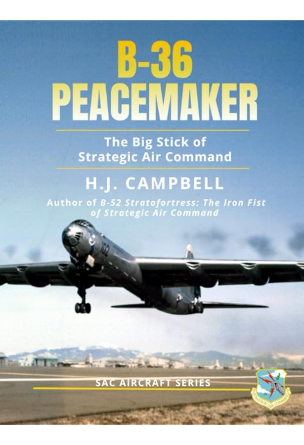Convair B-36 Peacemaker 1949-59: America's Cold War 'big stick