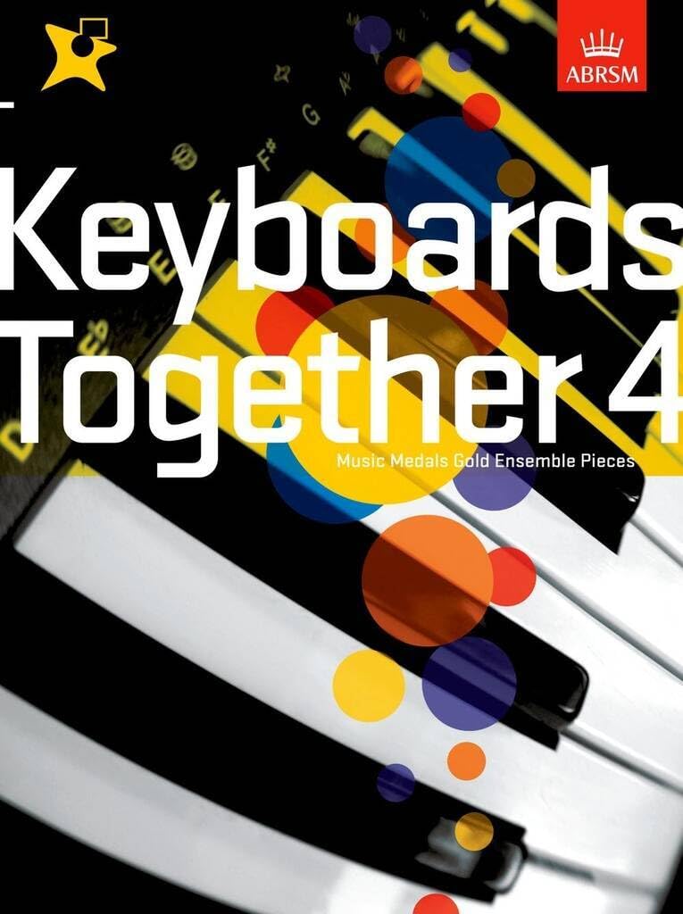 Keyboards Together 4: Music Medals Gold Keyboard Ensemble Pieces (ABRSM Music Medals)