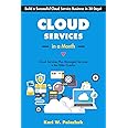Cloud Services in a Month: Build a Successful Cloud Service Business in 30 Days