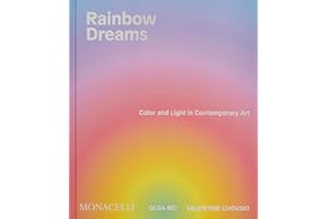 Rainbow Dreams: Color and Light in Contemporary Art