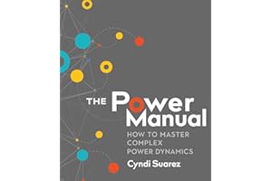 The Power Manual: How to Master Complex Power Dynamics