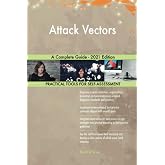 Attack Vectors A Complete Guide - 2021 Edition