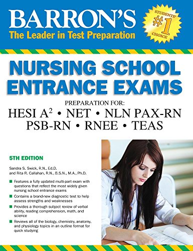 Download Barron's Nursing School Entrance Exams, 5th Edition: HESI A2 / NET / NLN PAX-RN / PSB-RN / RNEE /TEAS Download Barron's Nursing School Entrance Exams, 5th Edition: HESI A2 / NET / NLN PAX-RN / PSB-RN / RNEE /TEAS