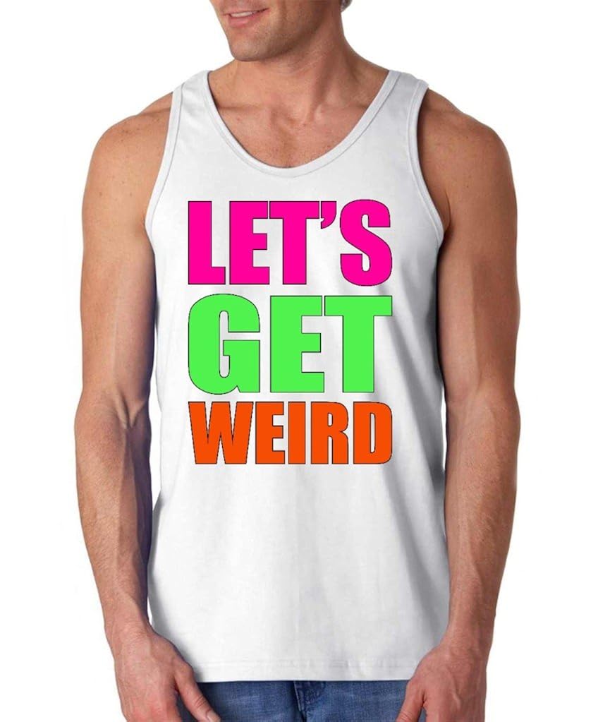 Let S Get Weird Tank Top Funny Tank Tops 4200 Shirts Seknovelty