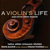 A Violin's Life: Music for The 'Lipinski' Stradivari