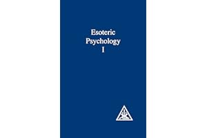 Esoteric Psychology, Vol. 1: A Treatise on the Seven Rays