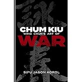 Chum Kiu: Wing Chun's Art of War