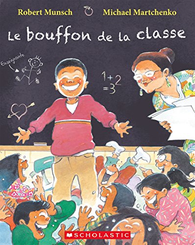 BEST Le Bouffon de la Classe (Robert Munsch) (French Edition)<br />DOC