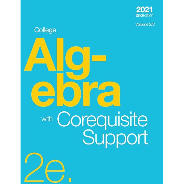 College Algebra 2e with Corequisite Support, Volume 1/2 (hardcover