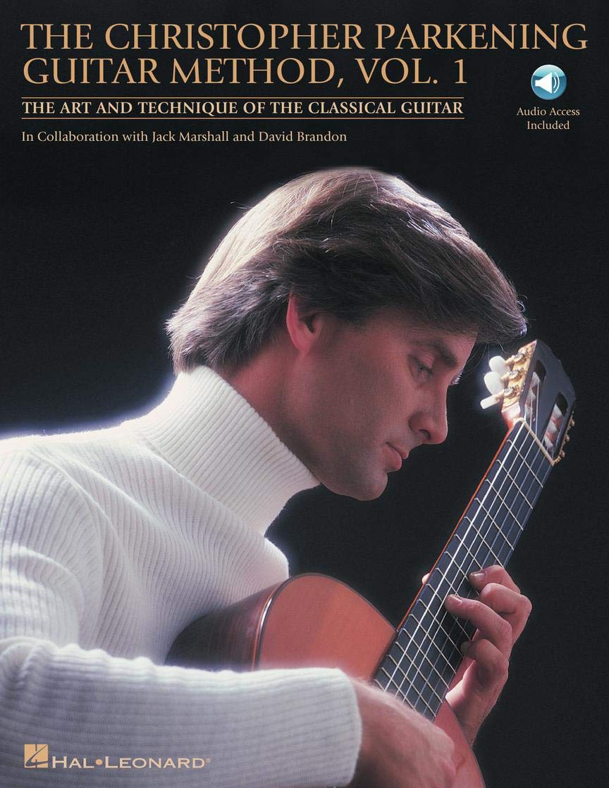 The Christopher Parkening Guitar Method - Volume 1. Includes Audio Online: The Art and Technique of the Classical Guitar