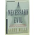 A Necessary Evil: A History of American Distrust of Government