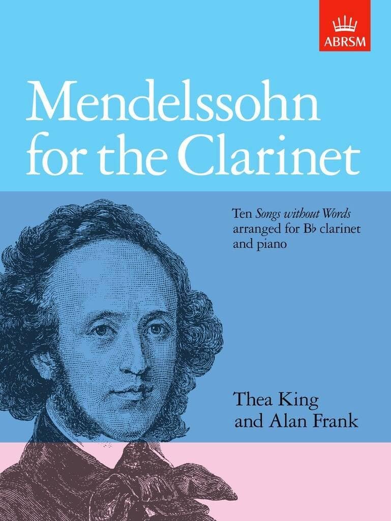 Mendelssohn for the Clarinet - Ten Songs without Words arranged for clarinet & piano