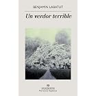 Un verdor terrible (Narrativas hisp&aacute;nicas n&ordm; 646) (Spanish Edition)