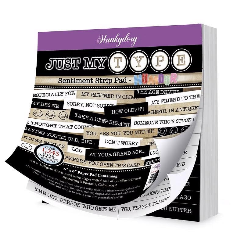 Hunkydory Crafts - Just My Type - Sentiment Strip Pad - Humour - 1245 Strips - PAD104