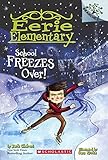 School Freezes Over! (Turtleback School & Library Binding Edition) (Eerie Elementary)