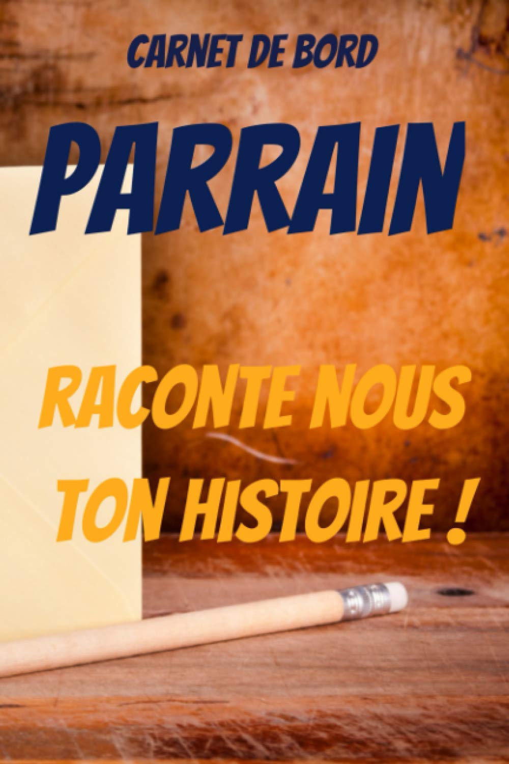 Carnet De Bord Parrain Parrain Cadeau Parrain Personnalise Parrain Anniversaire Parrain Et Marraine Etre Parrain Cadeau Parrain Original Livre Filleul Parrain En Or French Edition K L Amazon Com Books