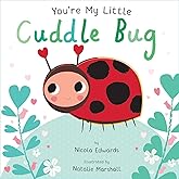 You're My Little Cuddle Bug (Board Book for Babies and Toddlers 0-2 years old)