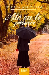 Livro Até Eu Te Possuir