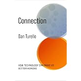 Connection: How Technology Can Make Us Better Humans (No Limits)