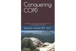Conquering COPD: A 21 Day Journey to Winning the Fight for Air, and the Battle with COPD
