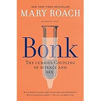 Bonk: The Curious Coupling of Science and Sex