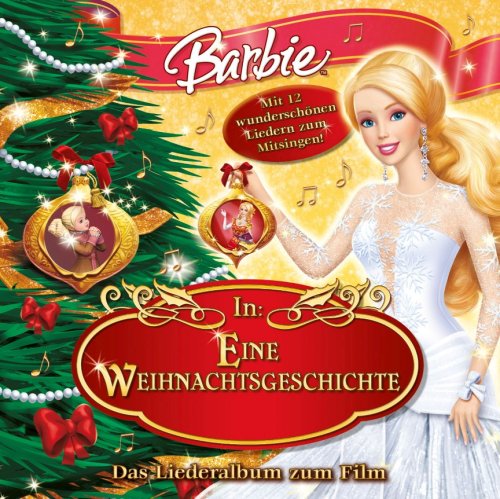Barbie - Barbie In : Eine Weihnachtsgeschichte - Das Liederalbum - Zortam Music