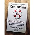 CEO's Guide to Restoring the American Dream: How to Deliver World Class Healthcare to Your Employees at Half the Cost